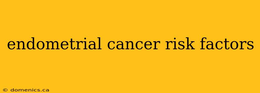 endometrial cancer risk factors