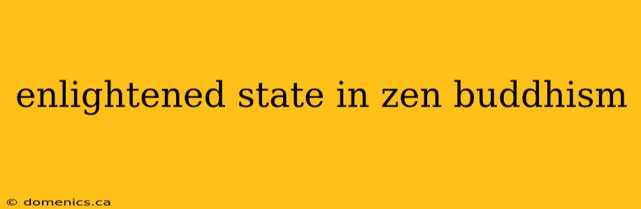 enlightened state in zen buddhism