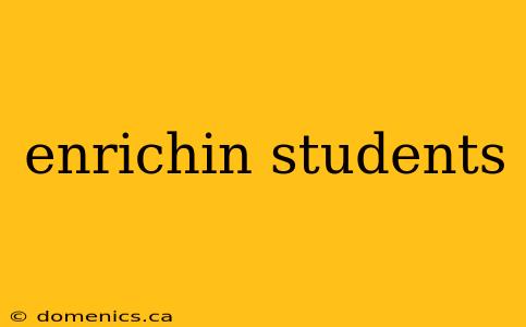 enrichin students