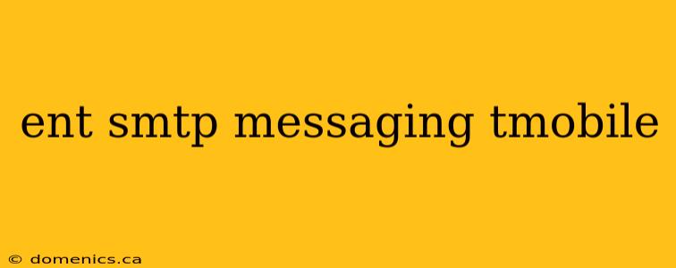 ent smtp messaging tmobile