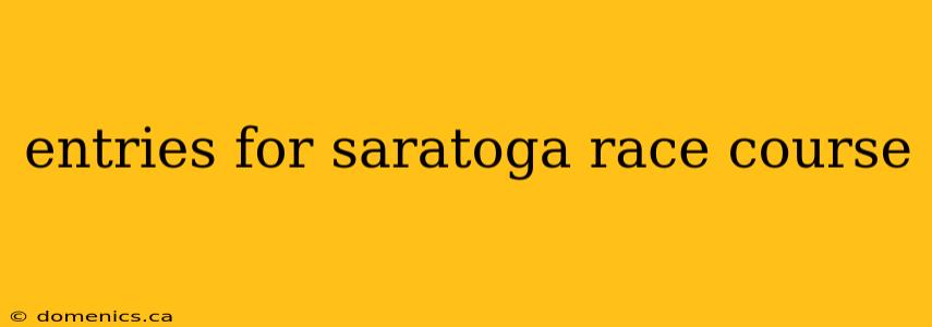 entries for saratoga race course