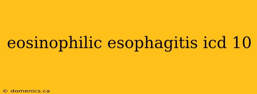 eosinophilic esophagitis icd 10