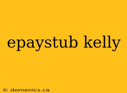 epaystub kelly