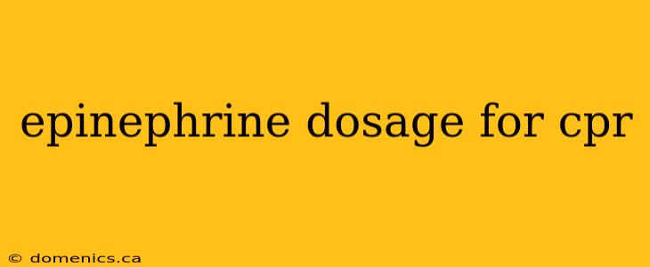 epinephrine dosage for cpr