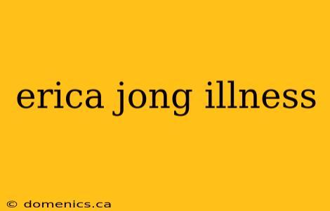 erica jong illness