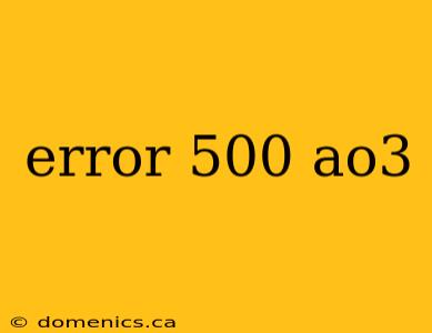 error 500 ao3