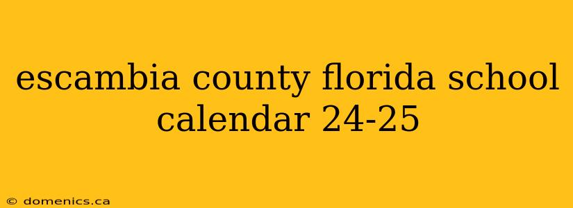 escambia county florida school calendar 24-25