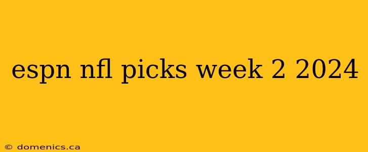 espn nfl picks week 2 2024