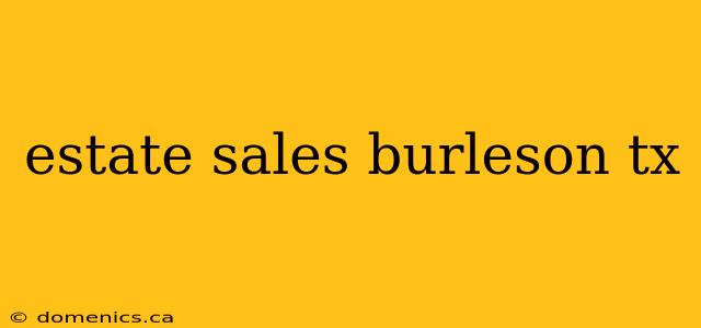 estate sales burleson tx