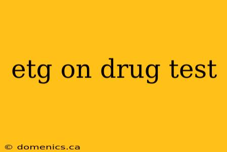 etg on drug test