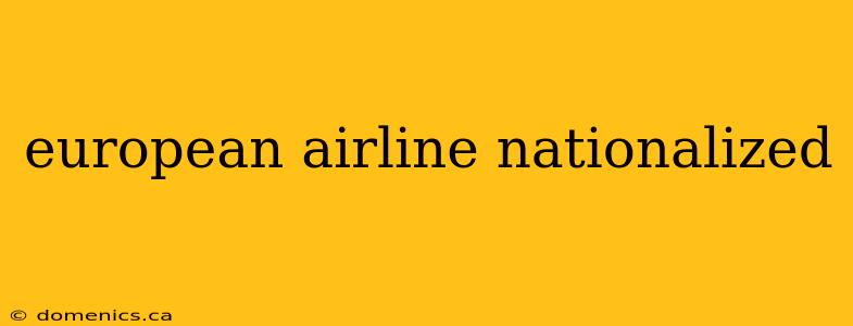 european airline nationalized