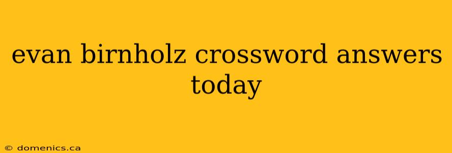 evan birnholz crossword answers today