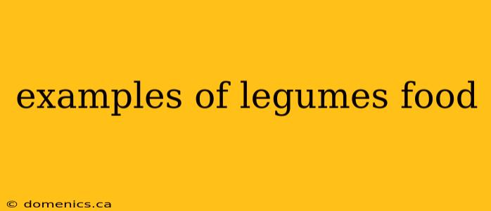 examples of legumes food