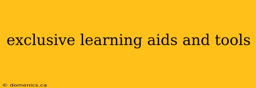 exclusive learning aids and tools