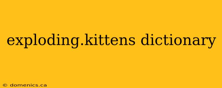 exploding.kittens dictionary