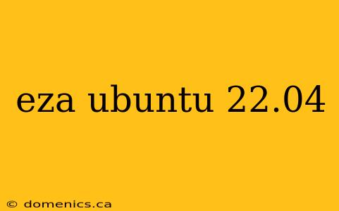 eza ubuntu 22.04