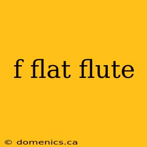 f flat flute