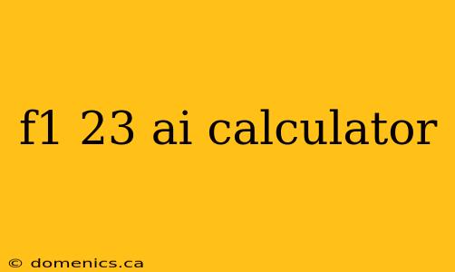 f1 23 ai calculator