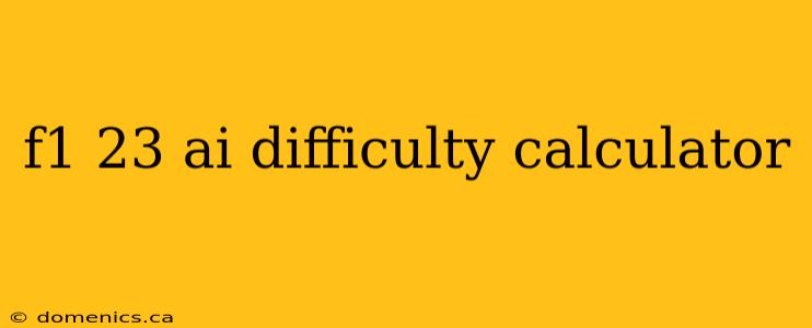 f1 23 ai difficulty calculator