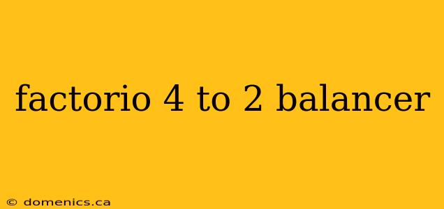 factorio 4 to 2 balancer