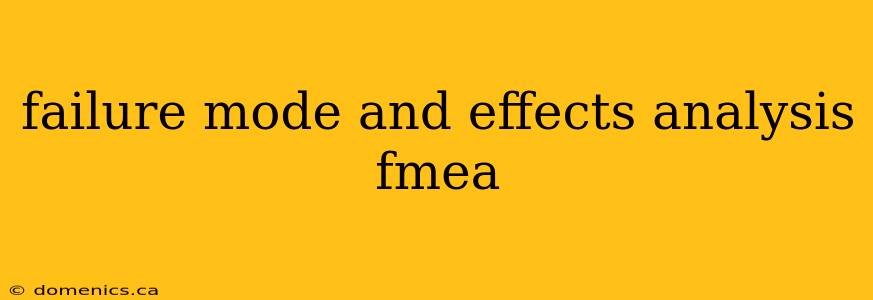 failure mode and effects analysis fmea