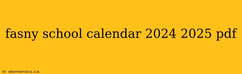 fasny school calendar 2024 2025 pdf