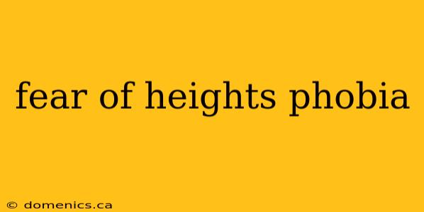 fear of heights phobia