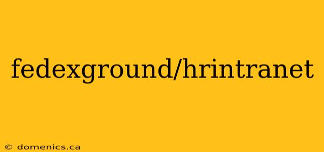 fedexground/hrintranet