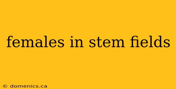 females in stem fields