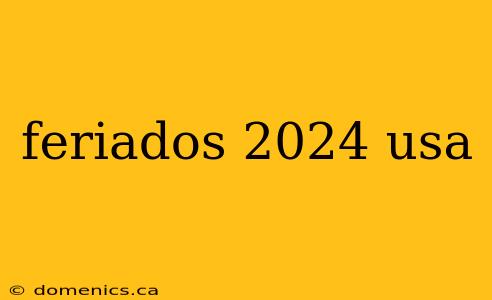 feriados 2024 usa