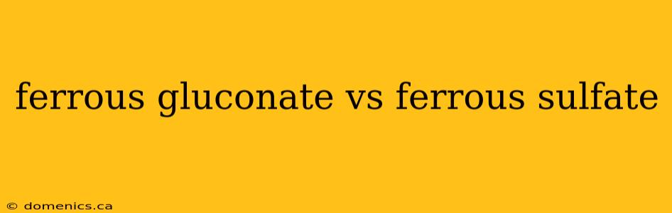 ferrous gluconate vs ferrous sulfate