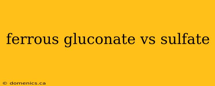 ferrous gluconate vs sulfate