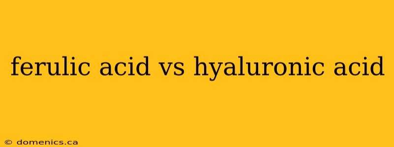 ferulic acid vs hyaluronic acid