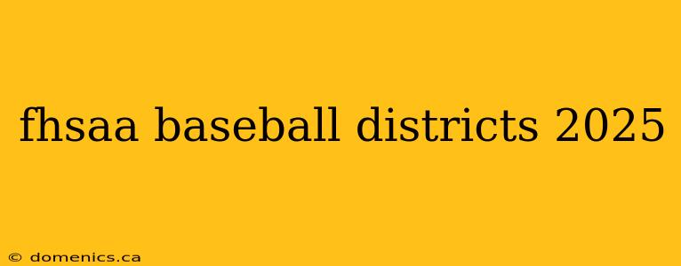 fhsaa baseball districts 2025