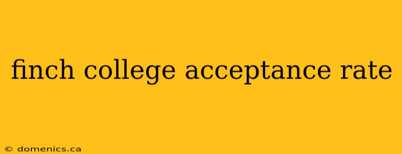 finch college acceptance rate