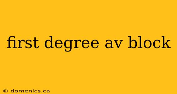 first degree av block