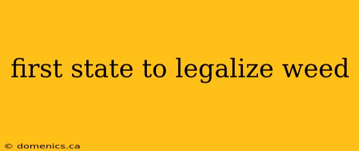 first state to legalize weed