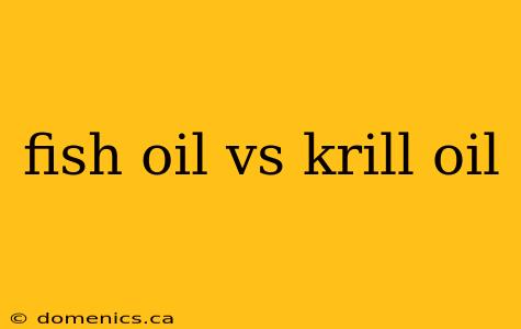 fish oil vs krill oil