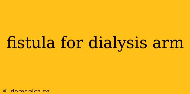 fistula for dialysis arm