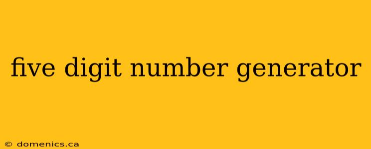 five digit number generator