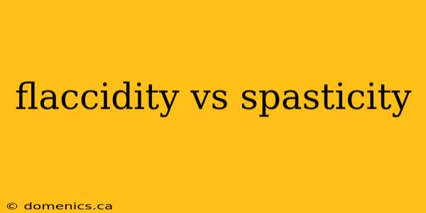 flaccidity vs spasticity