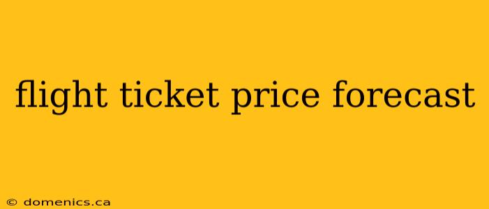 flight ticket price forecast