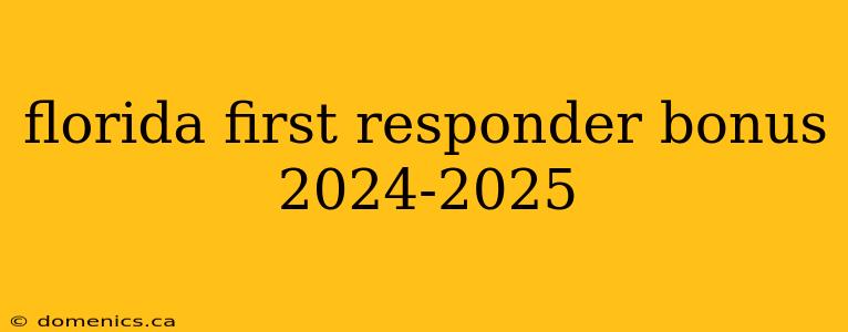 florida first responder bonus 2024-2025