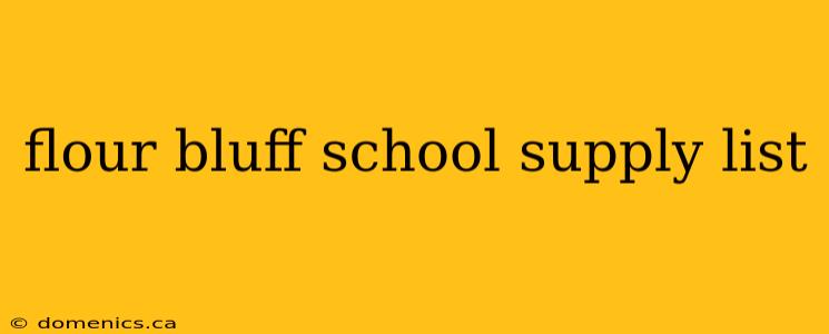 flour bluff school supply list