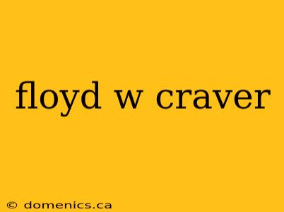 floyd w craver