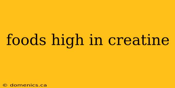 foods high in creatine