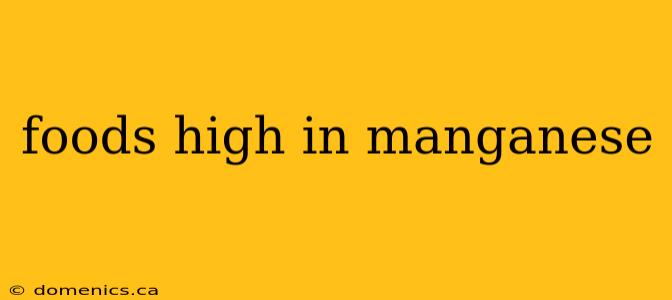 foods high in manganese