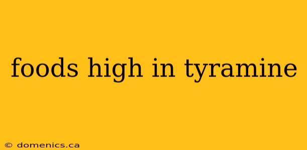 foods high in tyramine