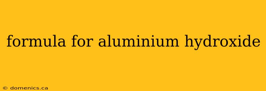 formula for aluminium hydroxide