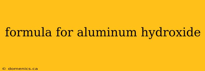 formula for aluminum hydroxide